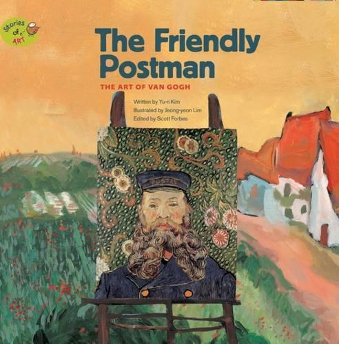 The Friendly Postman: The Art of Van Gogh - Stories of Art (Paperback)