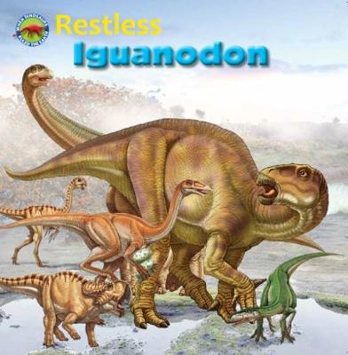 Restless Iguanodon - When Dinosaurs Ruled the Earth (Paperback)