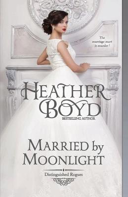 Married by Moonlight - Distinguished Rogues 9 (Paperback)