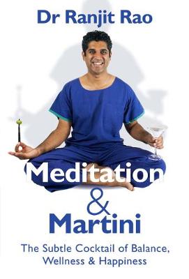 Meditation and Martini: Meditation and Martini is for those who want it all. Living a more fulfilling and balanced life. (Paperback)