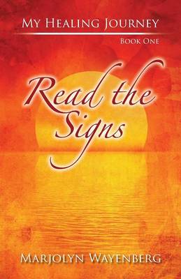 Read the Signs: My Journey Towards Alternative Healing of MS (Paperback)