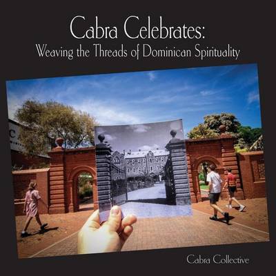 Cabra Celebrates: Weaving the Threads of Dominican Spirituality (Paperback)