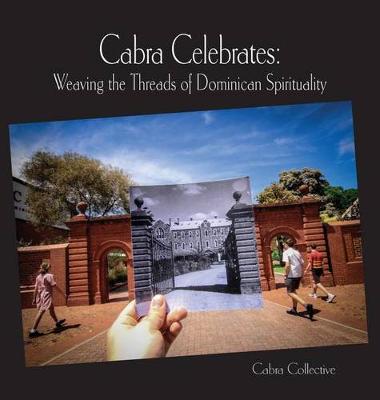Cabra Celebrates: Weaving the Threads of Dominican Spirituality (Hardback)