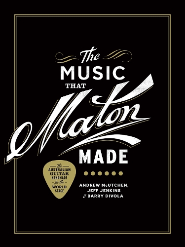 The Music That Maton Made (Hardback)
