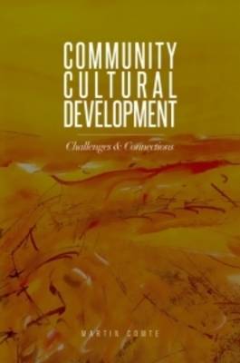 Community Cultural Development: Challenges and Connections (Paperback)