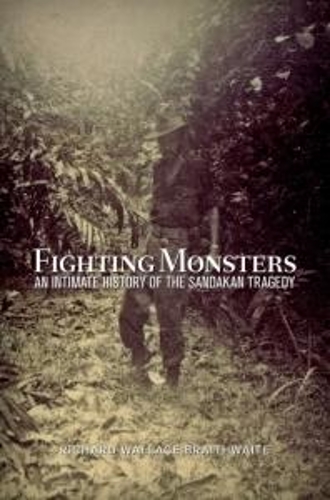 Fighting Monsters: An Intimate History of the Sandakan Tragedy (Paperback)
