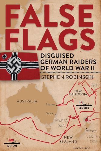 False Flags: Disguised German Raiders of World War II (Hardback)