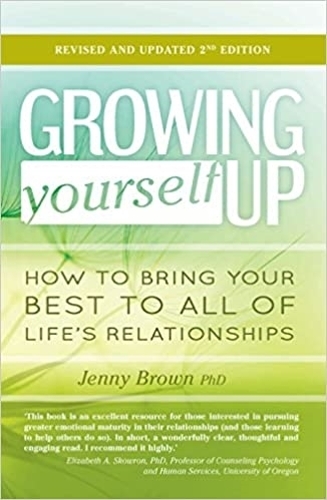 Growing Yourself Up: How to bring your best to all of life's relationships (Paperback)