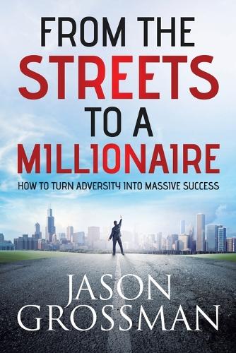 From the Streets to a Millionaire (Paperback)