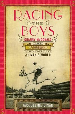Racing the Boys: Granny Mcdonald, the Winner Who Thrived in a Man's World (Paperback)