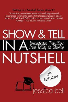 Show & Tell in a Nutshell: Demonstrated Transitions from Telling to Showing (Paperback)