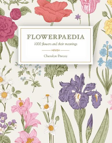 Flowerpaedia: 1,000 Flowers and Their Meanings (Paperback)