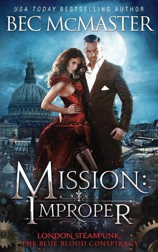 Mission: Improper - London Steampunk 1 (Paperback)