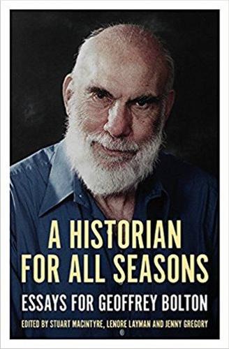 A Historian for All Seasons: Essays for Geoffrey Bolton (Paperback)