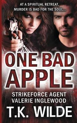One Bad Apple: Strikeforce Agent Valerie Inglewood - Strikeforce Agent Valerie Inglewood 2 (Paperback)