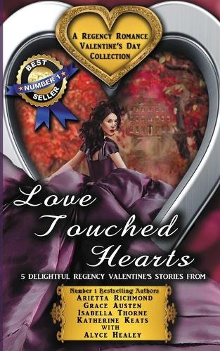 Love Touched Hearts: A Regency Romance Valentine's Day Collection: 5 Delightful Regency Valentine's Day Stories - Regency Romance Collections 2 (Paperback)