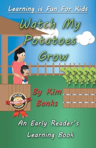 Watch My Potatoes Grow: An Early Reader's Learning Book (Paperback)