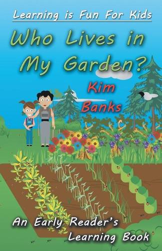 Who Lives in My Garden?: An Early Readers Learning Book - Learning Is Fun for Kids 2 (Paperback)