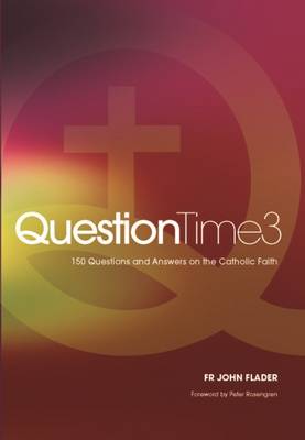 Question Time 3: 150 Questions and Answers on the Catholic Faith (Paperback)