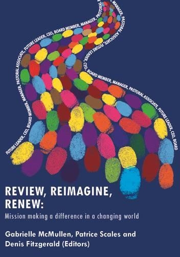 Review, Reimagine, Renew: Mission Making a Difference in a Changing World (Paperback)