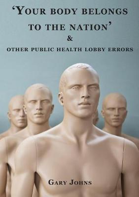 'Your Body Belongs to the Nation' & Other Public Health Lobby Errors (Paperback)