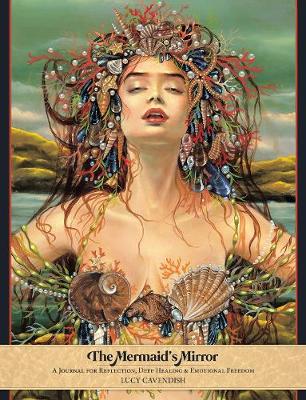 The Mermaid's Mirror: A Journal for Reflection, Deep Healing and Emotional Freedom (Paperback)
