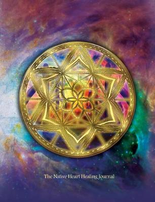 The Native Heart - Healing Journal (Paperback)