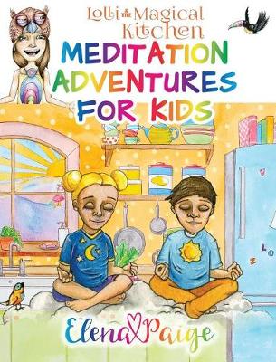 Lolli and the Magical Kitchen - Meditation Adventures for Kids 6 (Hardback)