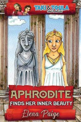 Aphrodite Finds Her Inner Beauty - Taki & Toula Time Travelers 5 (Paperback)