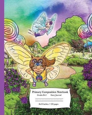 Primary Composition Notebook Grade K-2 Story Journal: Lolli and the Fairy - Lolli's Story Journals 1 (Paperback)