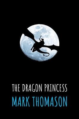The Dragon Princess - Dragonslayer Tales 1 (Paperback)