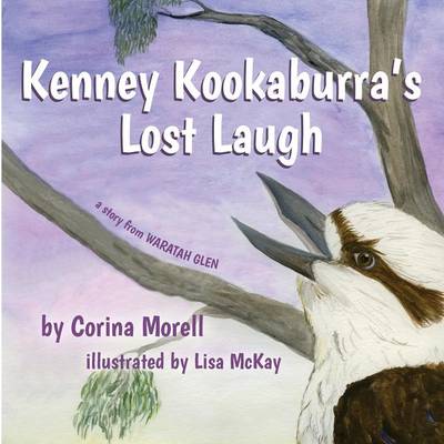 Kenney Kookaburra's Lost Laugh: A Story from Waratah Glen - Waratah Glen 2 (Paperback)