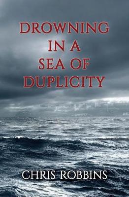 Drowning in a Sea of Duplicity (Paperback)