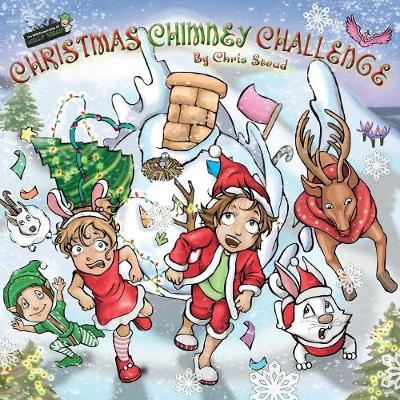 Christmas Chimney Challenge: Action Adventure Story for Kids - Wild Imagination of Willy Nilly 4 (Paperback)