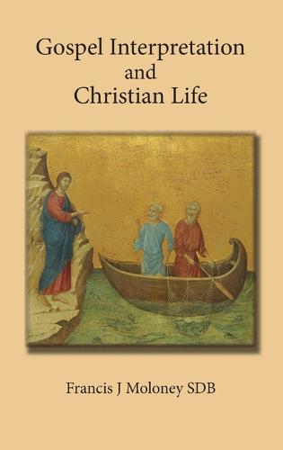 Gospel Interpretation and Christian Life (Hardback)