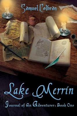 Lake Merrin: Journal of an Adventurer Book 1 - Journal of an Adventurer 1 (Paperback)