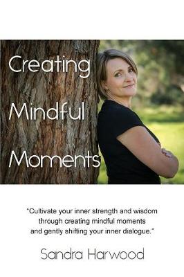 Creating Mindful Moments (Paperback)