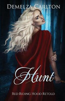 Hunt: Red Riding Hood Retold - Romance a Medieval Fairytale 15 (Paperback)