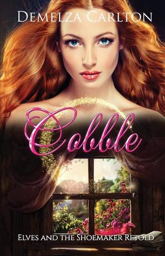 Cobble: Elves and the Shoemaker Retold - Romance a Medieval Fairytale 18 (Paperback)