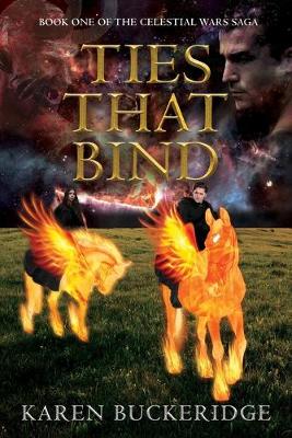 Ties that Bind - Celestial Wars Saga 1 (Paperback)