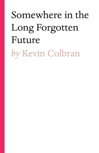 Somewhere in the Long Forgotten Future (Paperback)