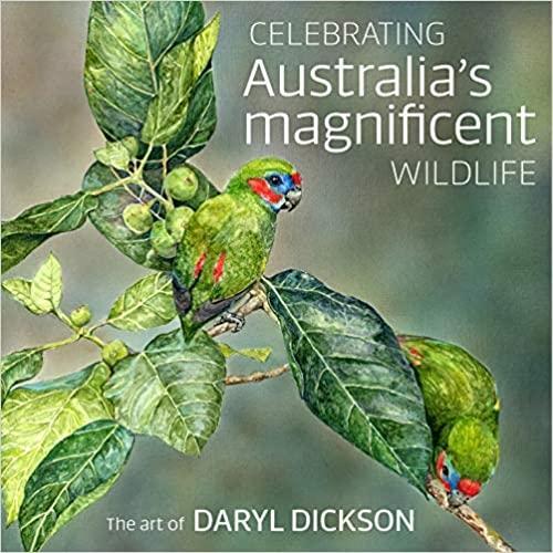 Celebrating Australia's Magnificent Wildlife: The Art of Daryl Dickson (Hardback)