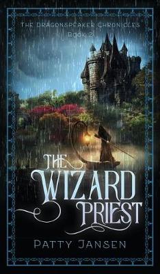 The Wizard Priest - Dragonspeaker Chronicles 2 (Hardback)