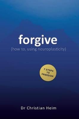 Forgive: (how To, Using Neuroplasticity) (Paperback)