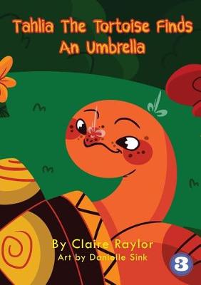 Tahlia The Tortoise Finds An Umbrella (Paperback)