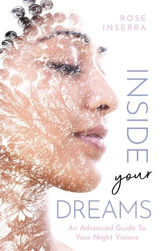 Inside Your Dreams: An advanced guide to your night visions (Paperback)