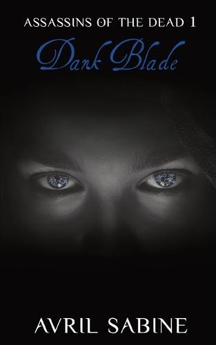 Dark Blade - Assassins of the Dead 1 (Paperback)
