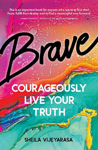 Brave: Courageously live your truth (Paperback)