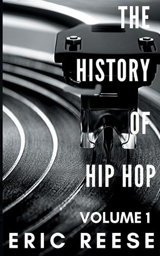 The History of Hip Hop - History of Hip Hop 1 (Paperback)