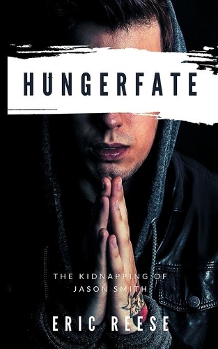 Hungerfate: The Kidnapping of Jason Smith (Paperback)